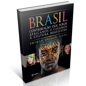 BRASIL: Contribuição dos povos africanos e ciganos à cultura brasileira