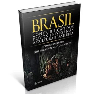 BRASIL: Contribuição dos povos indígenas à cultura brasileira